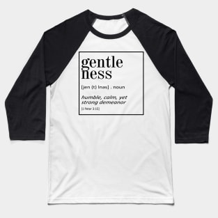 Gentleness - 1 Peter 2:15 - Bible Quotes Baseball T-Shirt